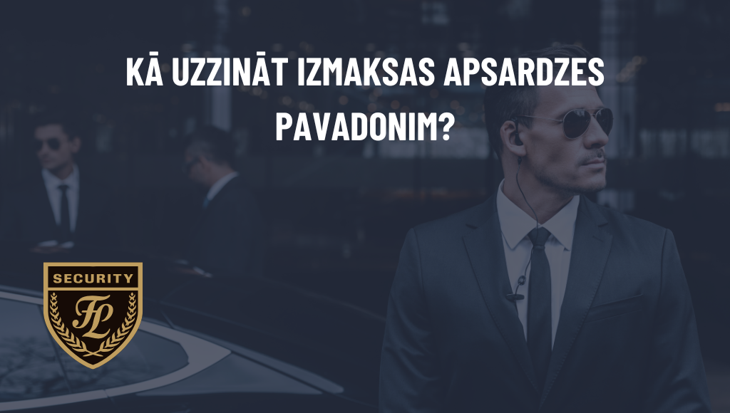 Kā uzzināt izmaksas apsardzes pavadonim?